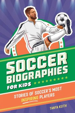 Soccer Biographies for Kids (eBook, ePUB) - Keith, Tanya
