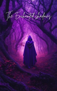 Cover The Enchanted Shadows:A Quest for Light (eBook, ePUB)