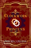 Clockwork Princess (The Clockwork Kingdom Saga, #1) (eBook, ePUB)