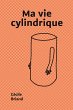Ma vie cylindrique (eBook, ePUB) - Bild 1