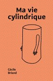 Ma vie cylindrique (eBook, ePUB)