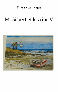 M Gilbert et les cinq V (eBook, ePUB) - Lamarque, Thierry