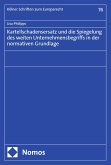 Kartellschadensersatz und die Spiegelung des weiten Unternehmensbegriffs in der normativen Grundlage (eBook, PDF)