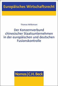 Der Konzernverbund chinesischer Staatsunternehmen in der europäischen und deutschen Fusionskontrolle (eBook, PDF) - Willemsen, Thomas