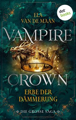 Vampire Crown - Erbe der Dämmerung (eBook, ePUB) - van de Maan, Ela