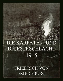 Die Karpaten- und Dnjestrschlacht 1915 (eBook, ePUB) - von Friedeburg, Friedrich