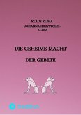 Die geheime Macht der Gebete (eBook, ePUB)