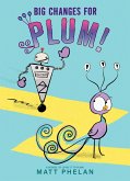 Big Changes for Plum! (eBook, ePUB) Big Changes for Plum! (eBook, ePUB)