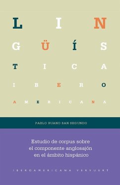 Estudio de corpus sobre el componente anglosajón en el ámbito hispánico (eBook, ePUB) - Ruano San Segundo, Pablo