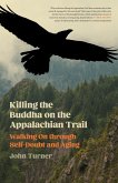 Killing the Buddha on the Appalachian Trail (eBook, ePUB) Killing the Buddha on the Appalachian Trail (eBook, ePUB)