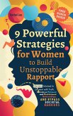 9 Powerful Strategies for Women to Build Unstoppable Rapport: Charisma Unlocked to Influence with Truth, Success in Personal and Professional Relationships, and Bypass Societal Barriers (eBook, ePUB)