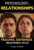 Psychology of Relationships: Trauma, Defenses, Behavioral Style (Love Formula, #3) (eBook, ePUB)