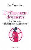 L'effacement des mères (eBook, ePUB) L'effacement des mères (eBook, ePUB)