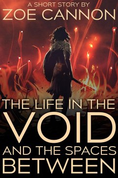 The Life in the Void and the Spaces Between (eBook, ePUB) - Cannon, Zoe