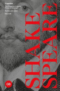 Cover Tragedies: The Tragedy of Hamlet, Prince of Denmark; Romeo and Juliet; Macbeth (eBook, ePUB)