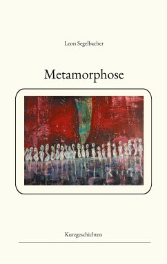 Metamorphose (eBook, ePUB) - Segelbacher, Leon