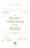 Die Wiederentdeckung meiner Stille (eBook, ePUB)