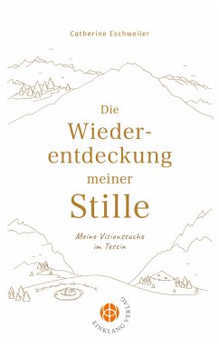Die Wiederentdeckung meiner Stille (eBook, ePUB) - Eschweiler, Catherine