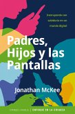 Padres hijos y las pantallas (eBook, ePUB)