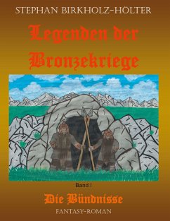 Legenden der Bronzekriege Band I (eBook, ePUB) - Birkholz-Hölter, Stephan