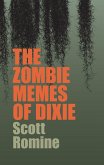 The Zombie Memes of Dixie (eBook, ePUB) The Zombie Memes of Dixie (eBook, ePUB)