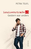 Louisenstraße 13 - Gestern war anders (eBook, ePUB) Louisenstraße 13 - Gestern war anders (eBook, ePUB)