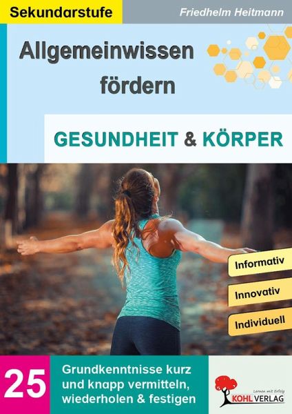 Allgemeinwissen fördern / Band 25: GESUNDHEIT und KÖRPER (eBook, PDF) Allgemeinwissen fördern / Band 25: GESUNDHEIT und KÖRPER (eBook, PDF)