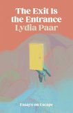The Exit Is the Entrance (eBook, ePUB) The Exit Is the Entrance (eBook, ePUB)