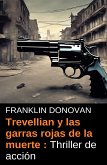 Trevellian y las garras rojas de la muerte : Thriller de acción (eBook, ePUB)