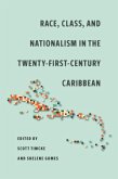 Race, Class, and Nationalism in the Twenty-First-Century Caribbean (eBook, ePUB) Race, Class, and Nationalism in the Twenty-First-Century Caribbean (eBook, ePUB)