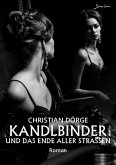 KANDLBINDER UND DAS ENDE ALLER STRASSEN (eBook, ePUB) KANDLBINDER UND DAS ENDE ALLER STRASSEN (eBook, ePUB)