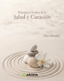 Principios Ocultos de la Salud y Curación (eBook, ePUB)