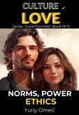 Culture of Love: Norms, Power, Ethics (Love Formula, #9) (eBook, ePUB)