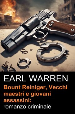 Bount Reiniger, Vecchi maestri e giovani assassini: romanzo criminale (eBook, ePUB) - Warren, Earl