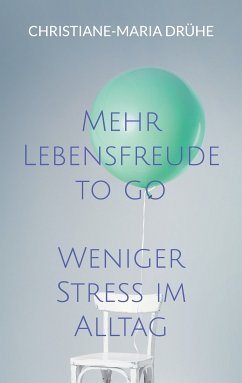 Mehr Lebensfreude to go (eBook, ePUB) - Drühe, Christiane-Maria