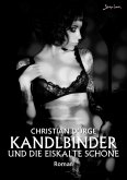 KANDLBINDER UND DIE EISKALTE SCHÖNE (eBook, ePUB) KANDLBINDER UND DIE EISKALTE SCHÖNE (eBook, ePUB)