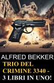 Trio del crimine 3340 - 3 libri in uno! (eBook, ePUB)