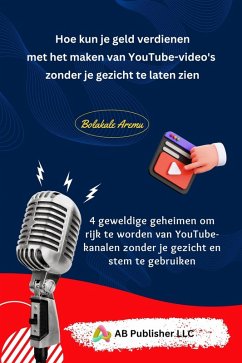 Cover Hoe kun je geld verdienen met het maken van YouTube-video's zonder je gezicht te laten zien (eBook, ePUB)