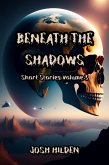 Short Stories Volume 3 - Beneath The Shadows (Collections) (eBook, ePUB)