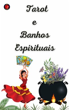 Tarot e Banhos Espirituais (eBook, ePUB) - Rubi, Alina A; Rubi, Angeline A.