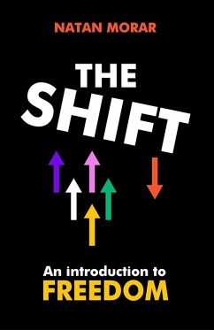 The Shift: An Introduction to Freedom (eBook, ePUB) - Morar, Natan