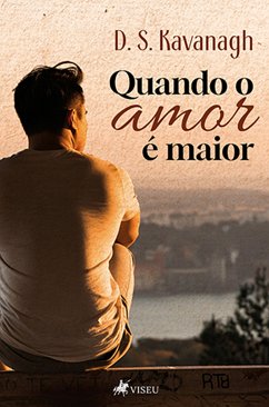 Quando o Amor é Maior (eBook, ePUB) - Kavanagh, D. S.