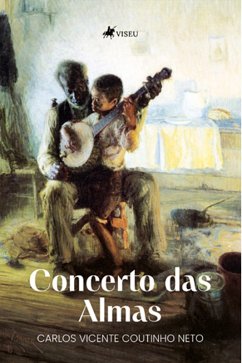 Concerto das Almas (eBook, ePUB) - Neto, Carlos Vicente Coutinho