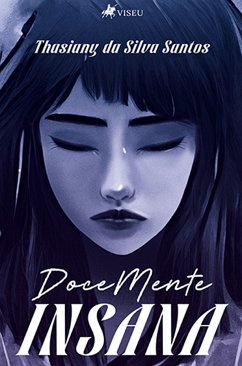 DoceMente Insana (eBook, ePUB) - Santos, Thasiany da Silva