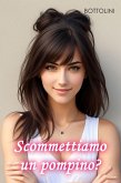 Scommettiamo un pompino? (eBook, ePUB)