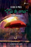 O que o meu "Eu te amo" na~o disse (eBook, ePUB)