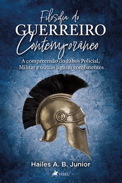 Filosofia do Guerreiro Contempora^neo (eBook, ePUB) - Junior, Hailes A. B.