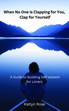 Cover When No One is Clapping for You, Clap for Yourself (eBook, ePUB)