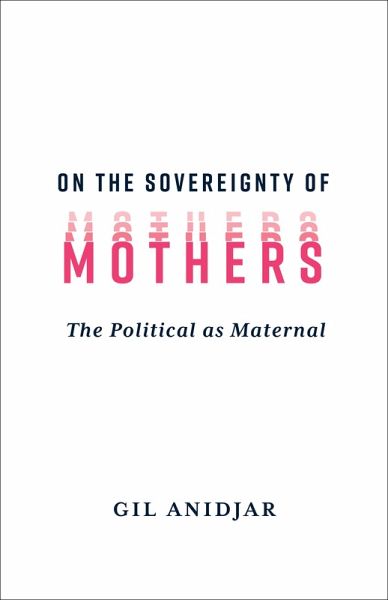 On the Sovereignty of Mothers (eBook, ePUB) On the Sovereignty of Mothers (eBook, ePUB)