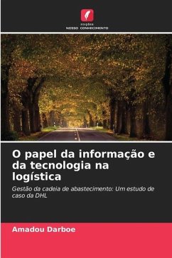 O papel da informação e da tecnologia na logística - Darboe, Amadou